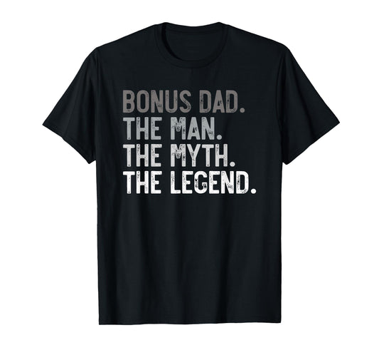 Mens Bonus Dad the Man the Myth the Legend for Stepdad T-Shirt