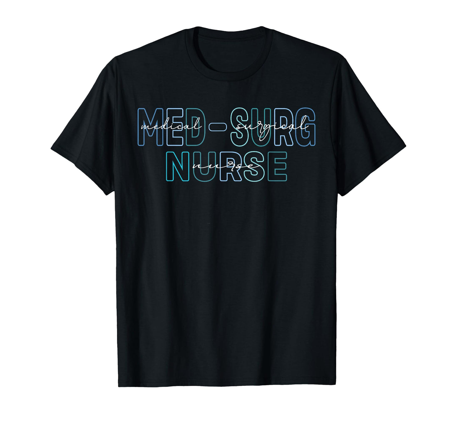 Med Surg Nurse medical surgical nursing nurses week T-Shirt