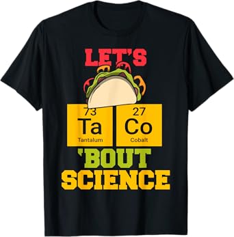 Let's Taco About Science Funny Science Teacher Classic Men Women T-Shirt