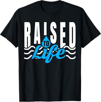 Raised To Life TShirt - Gift Tee for Christian Water Baptism T-Shirt