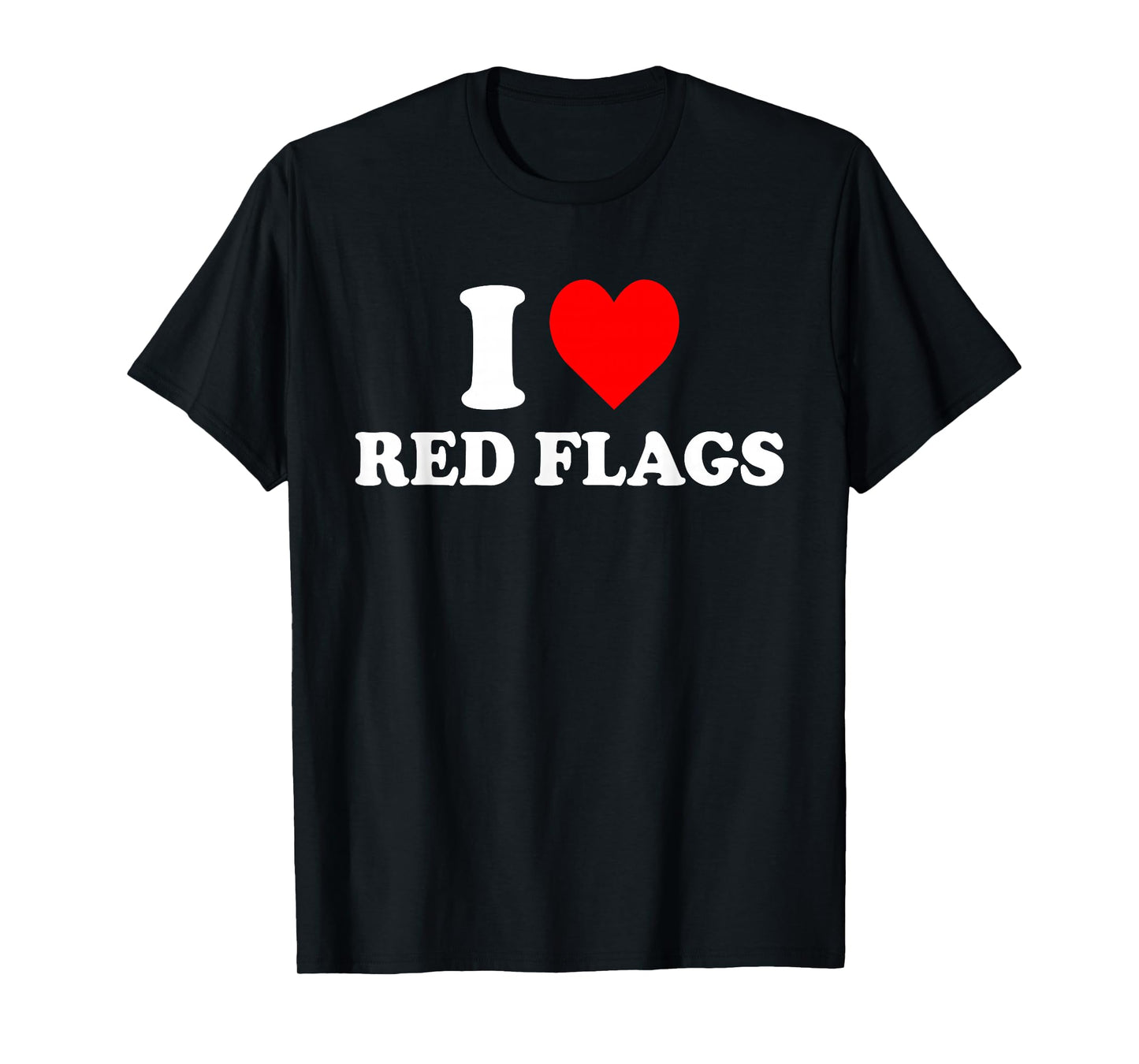 I Love Red Flags T-Shirt
