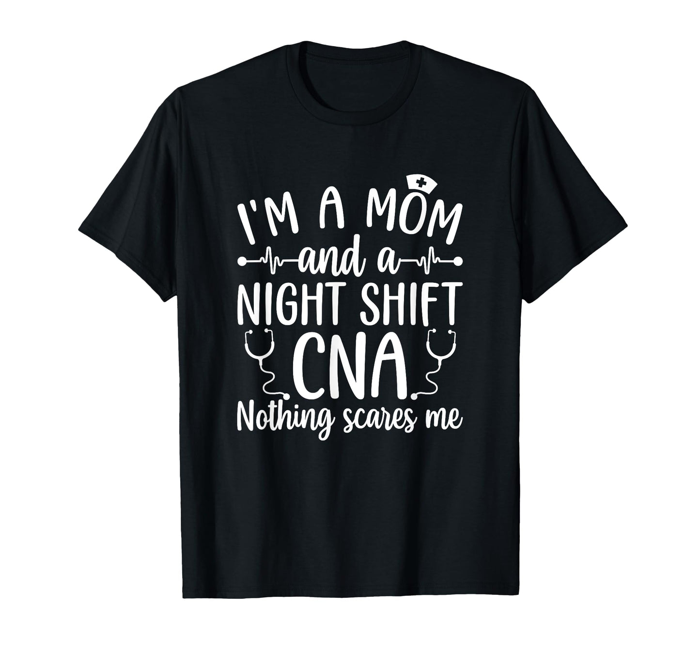 A Mom And A Night Shift CNA Certified Nursing Assistant T-Shirt