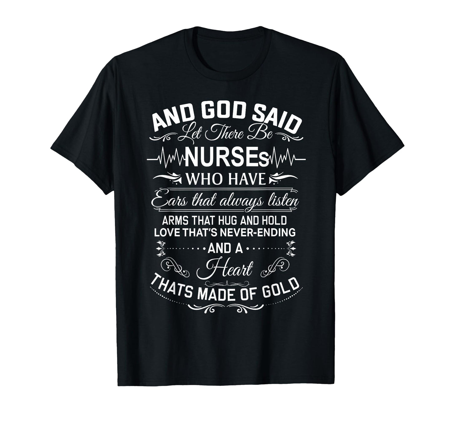And God Said Let There Be Nurses Who Have Ears T-Shirt