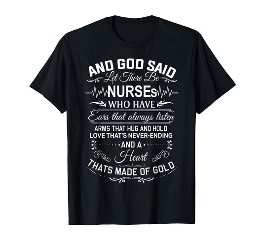 And God Said Let There Be Nurses Who Have Ears T-Shirt