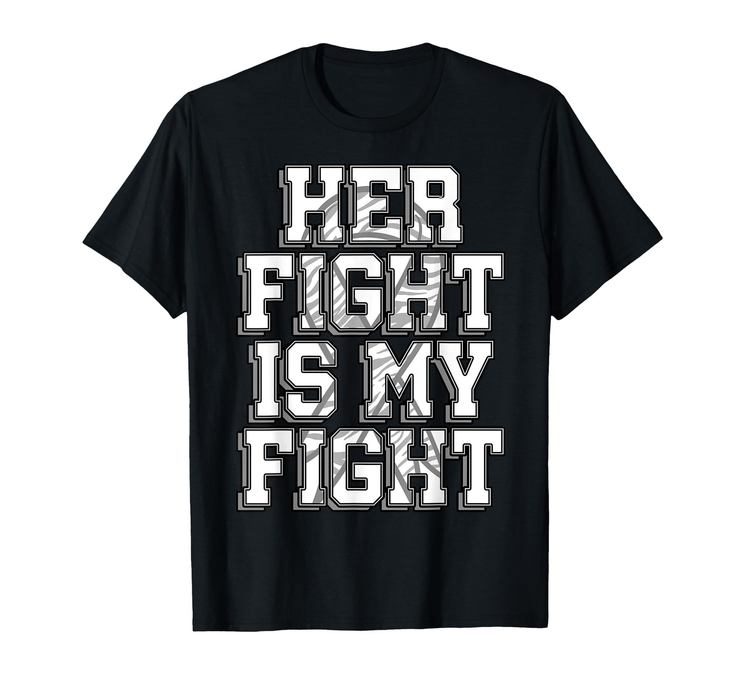 Her Fight Is My Fight Shirt Carcinoid Cancer Disease Gift T-Shirt