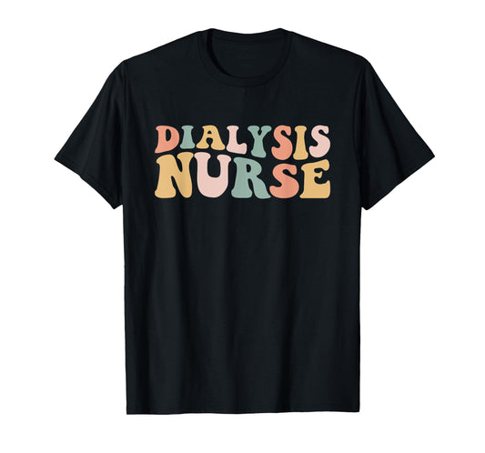 Dialysis Nurse Nephrology Technician Registered Nurse Kidney T-Shirt