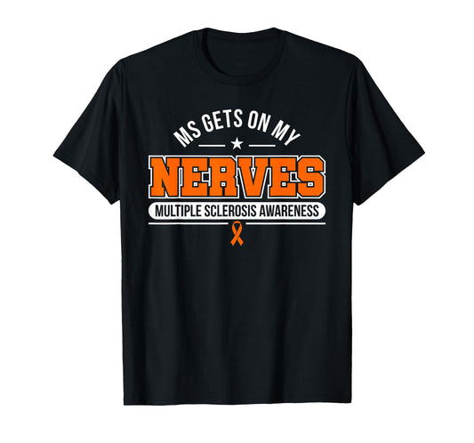 MS Gets on My Nerves Multiple Sclerosis Awareness T-Shirt