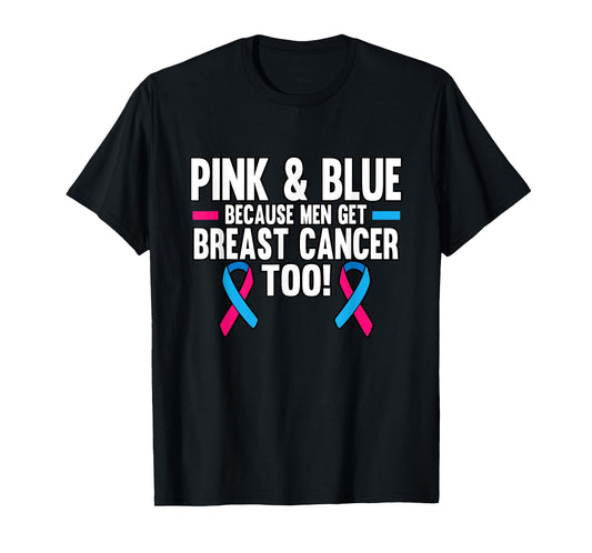 Survivor Pink And Blue Because Men Get Breast Cancer Too T-Shirt