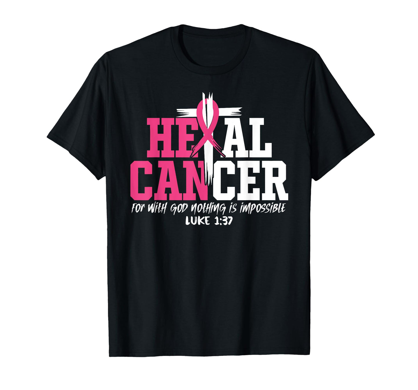 He Can Heal Cancer Pink Ribbon Breast Cancer Awareness T-Shirt