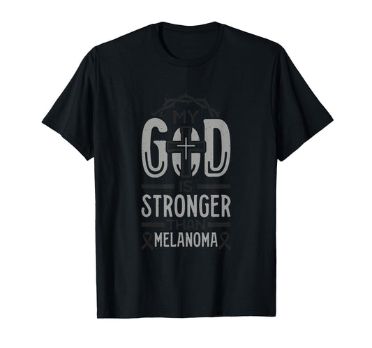 My God is Stronger Than Melanoma Survivor T-Shirt