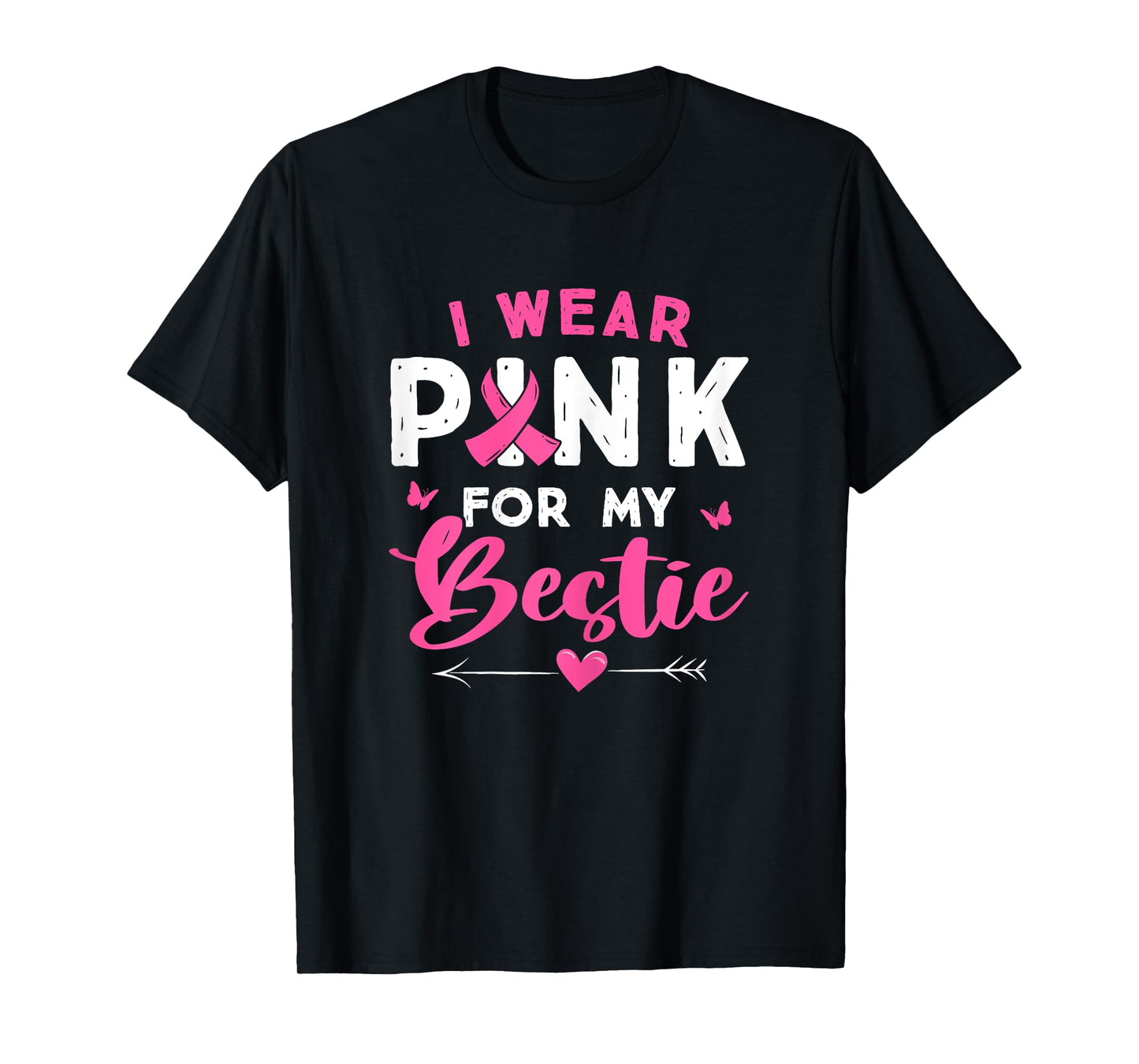I Wear Pink For My Bestie Breast Cancer Awareness Supporter T-Shirt