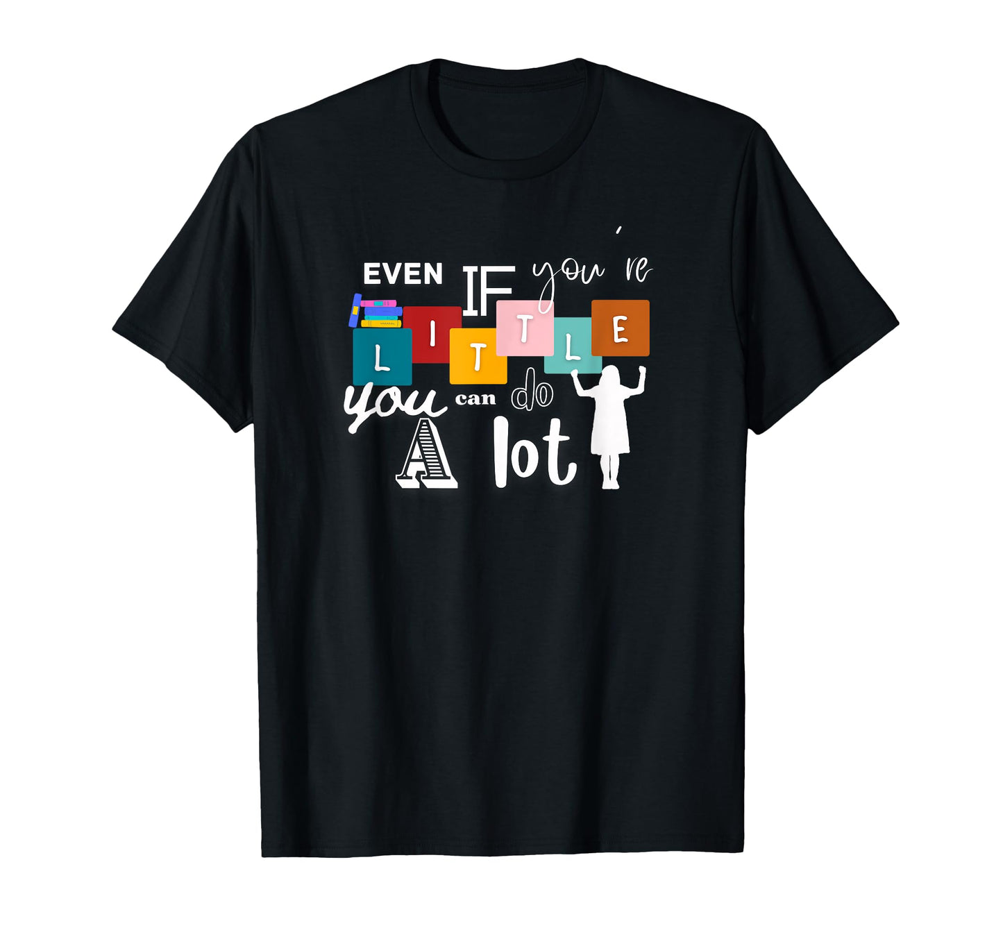 Matilda Even If You're Little You Can Do A Lot T-Shirt