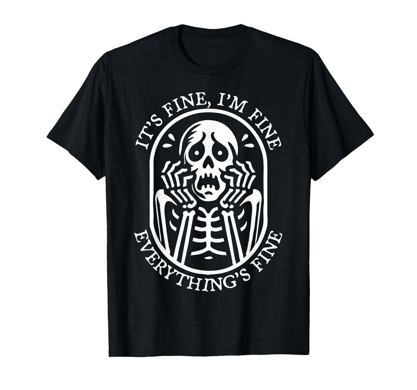 It's Fine I'm Fine Everything's Fine Halloween Skeleton T-Shirt
