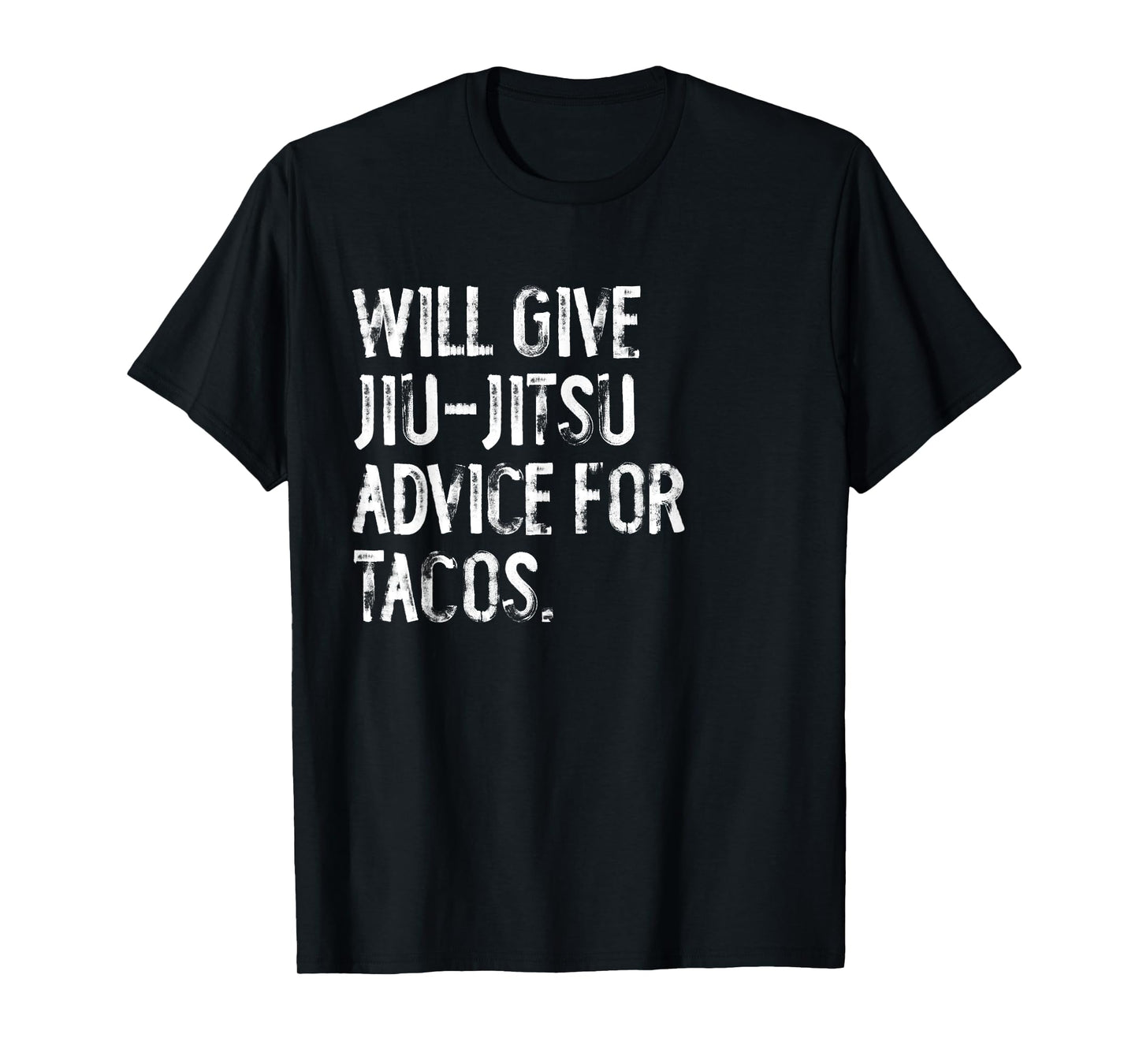 Will Give Jiu-Jitsu Advice For Tacos Funny Martial Arts T-Shirt