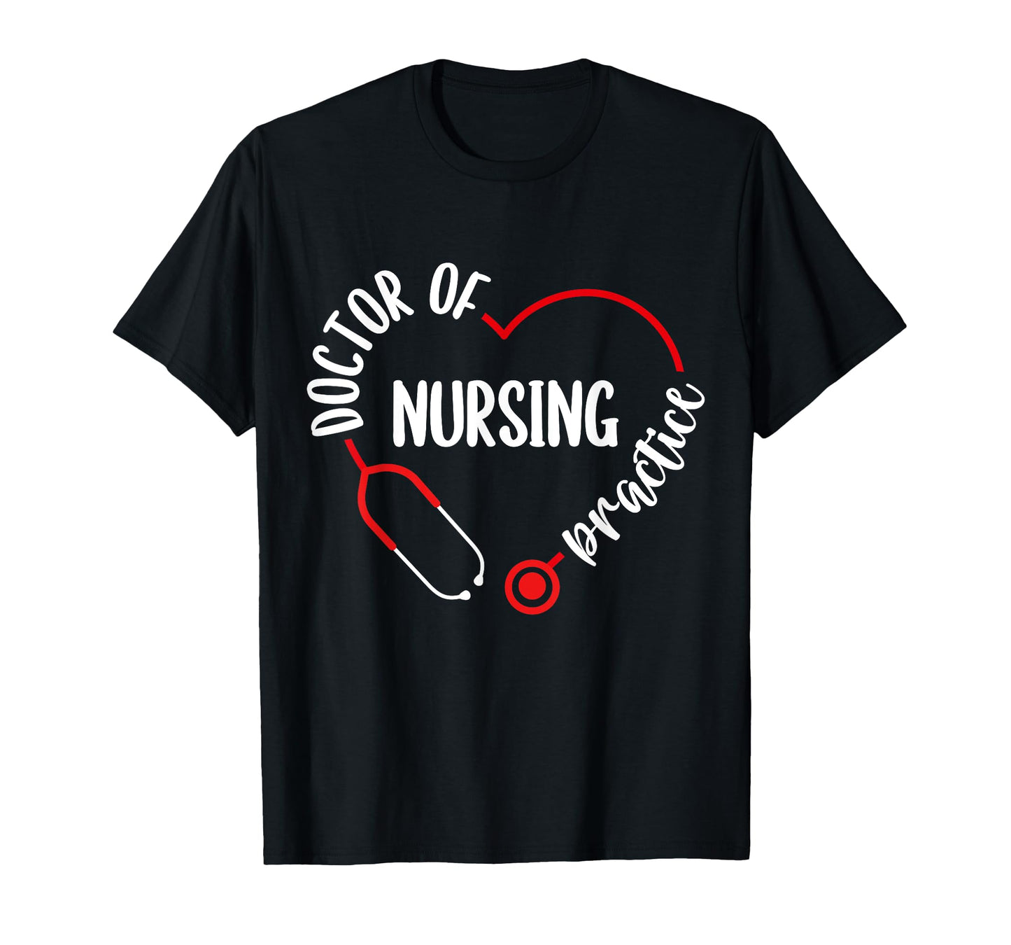 DNP Appreciation DNP Stethoscope DNP Nurse Essentials T-Shirt
