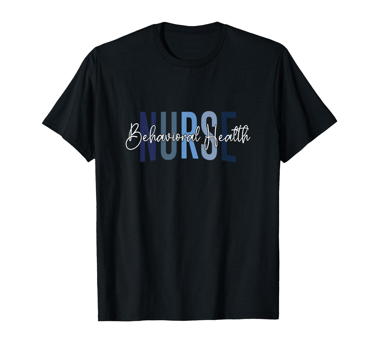 Behavioral Health Nurse Mental Health Psychiatric Nurse T-Shirt