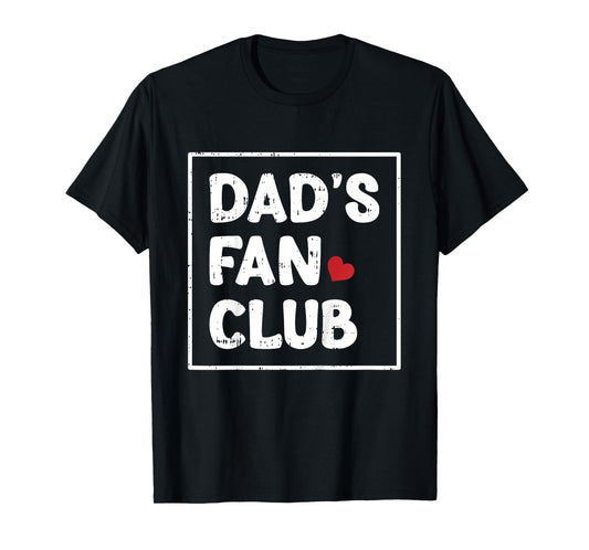 Dads Fan Club Fathers Day Baby Boys Girls Kids Toddlers T-Shirt