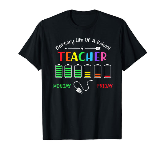 Battery Life Of A School Teacher Monday To Friday T-Shirt for Men Women