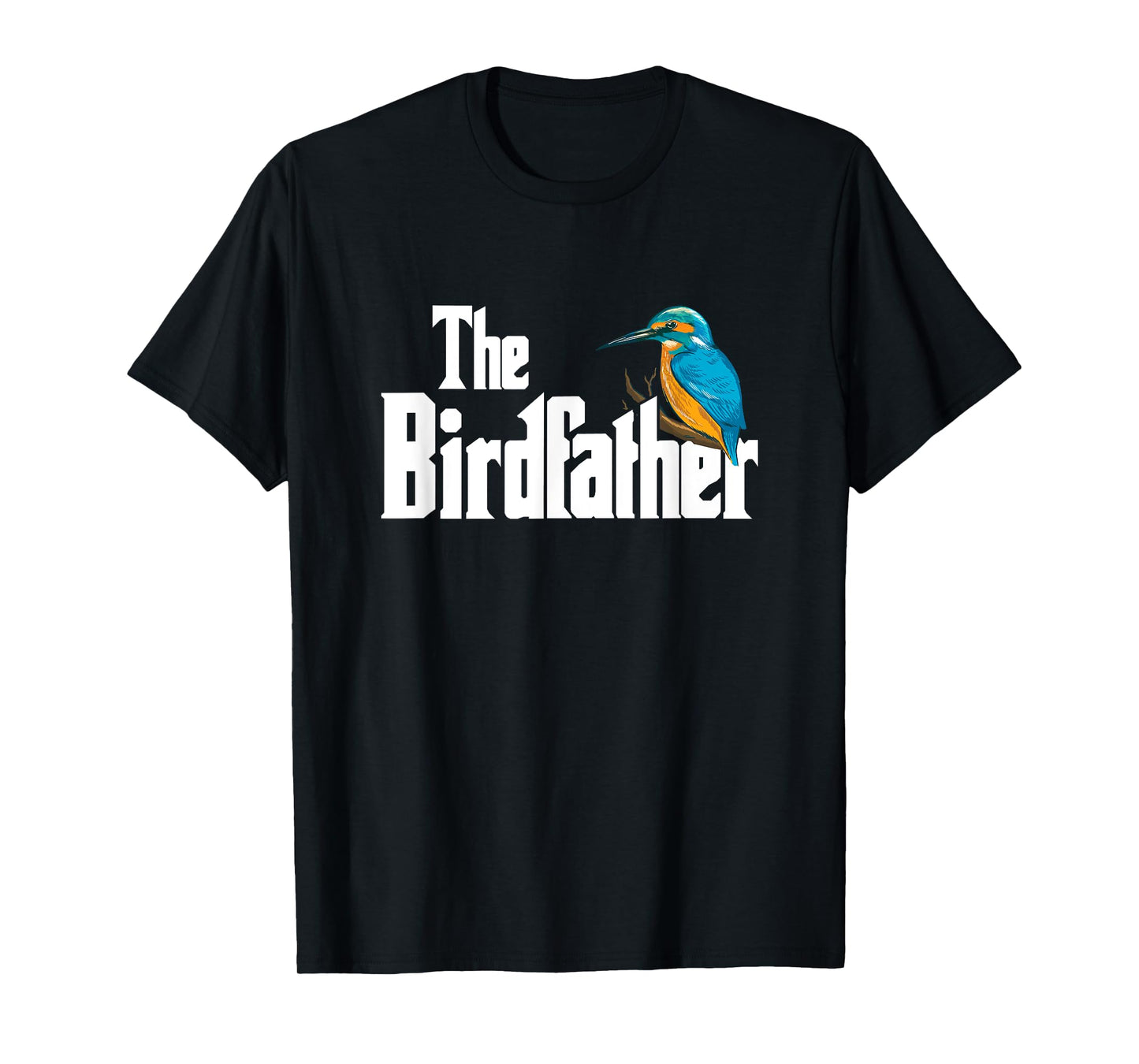 The Bird Father Bird Watching Funny Meme Birder Dad T-Shirt