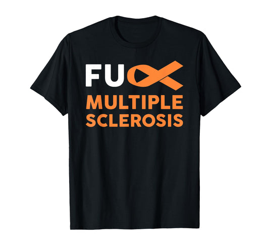 Support Survivor Gift - Fuck MS Multiple Sclerosis Awareness T-Shirt