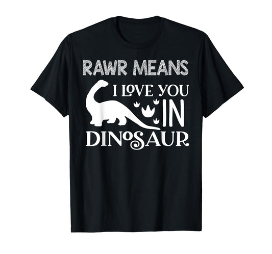 Rawr Means I Love You In Dinosaur Matching Family T-Shirt