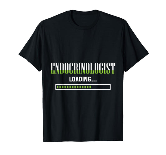 Endocrinology Endocrinologist Loading Apparel T-Shirt