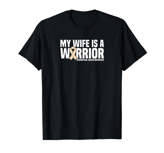 My Wife is a Warrior Endometrial Cancer Awareness T-Shirt