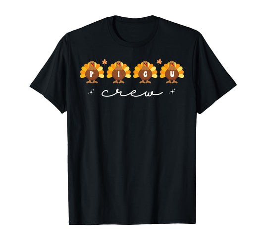 Cute Turkeys PICU Crew Nurse Pediatric ICU Fall Thanksgiving T-Shirt