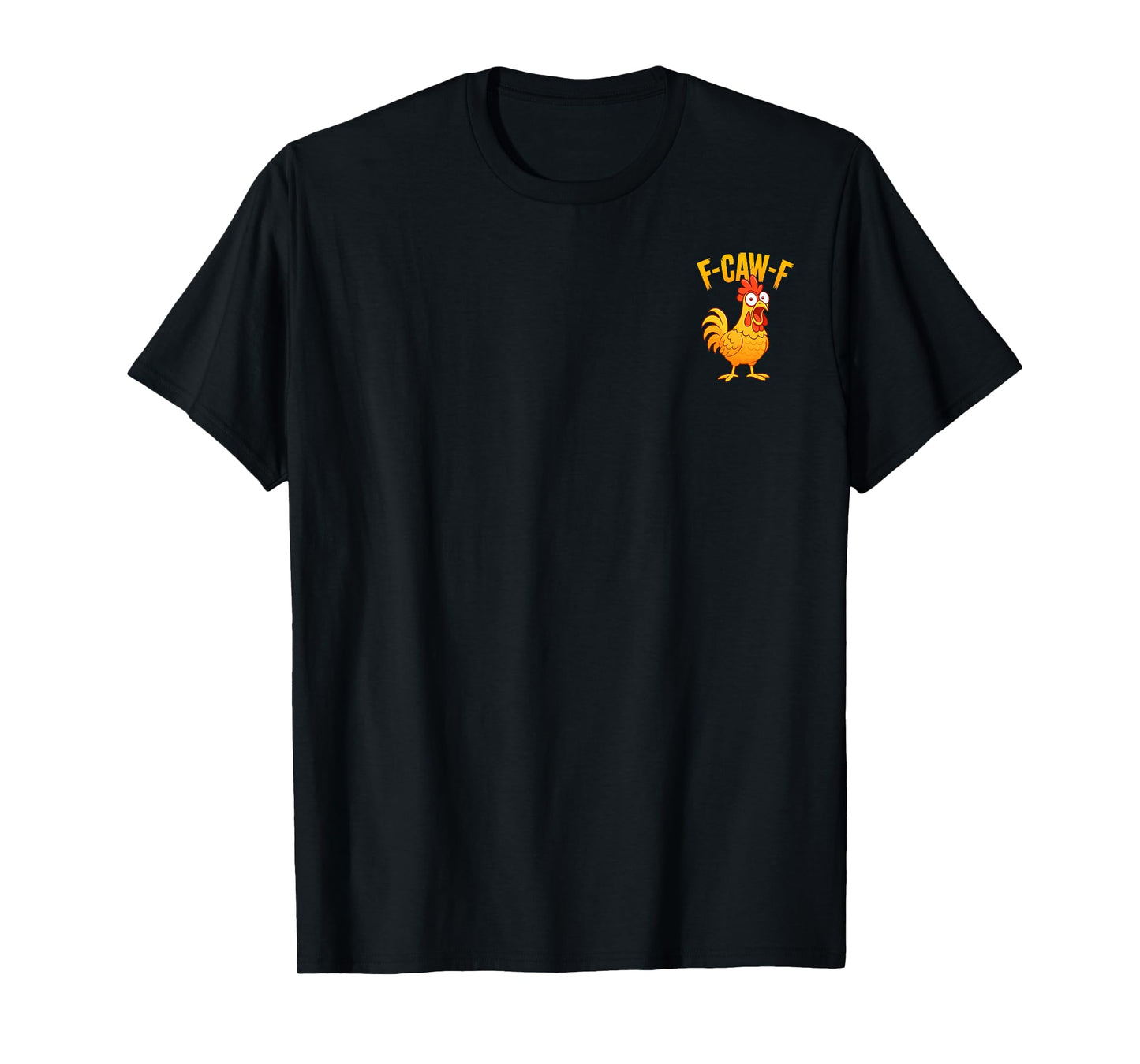 F-Caw-F Funny Chicken Humor Quote Rooster Meme 2 Sided T-Shirt