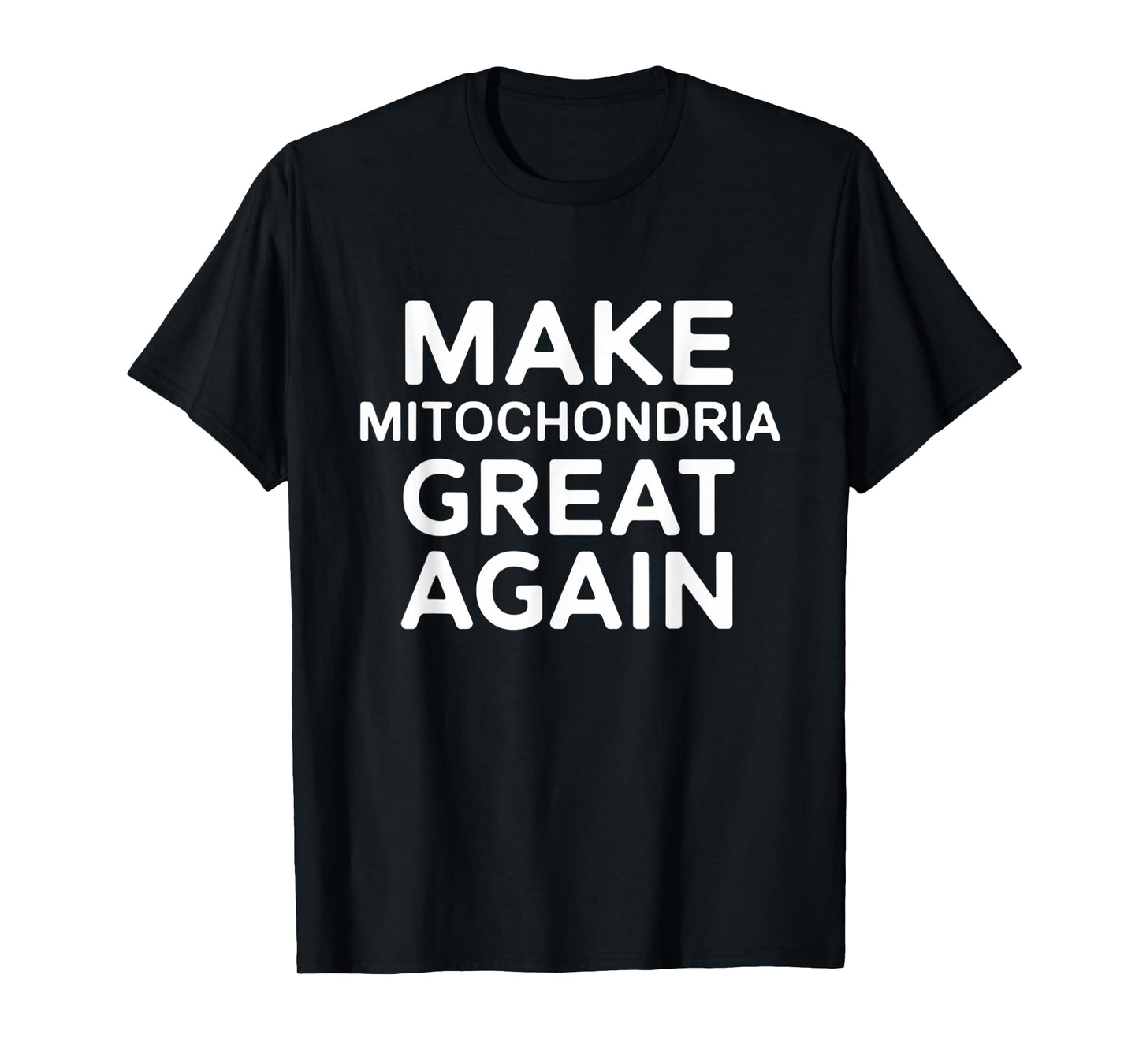 Make Mitochondria Great Again Science Design T-Shirt