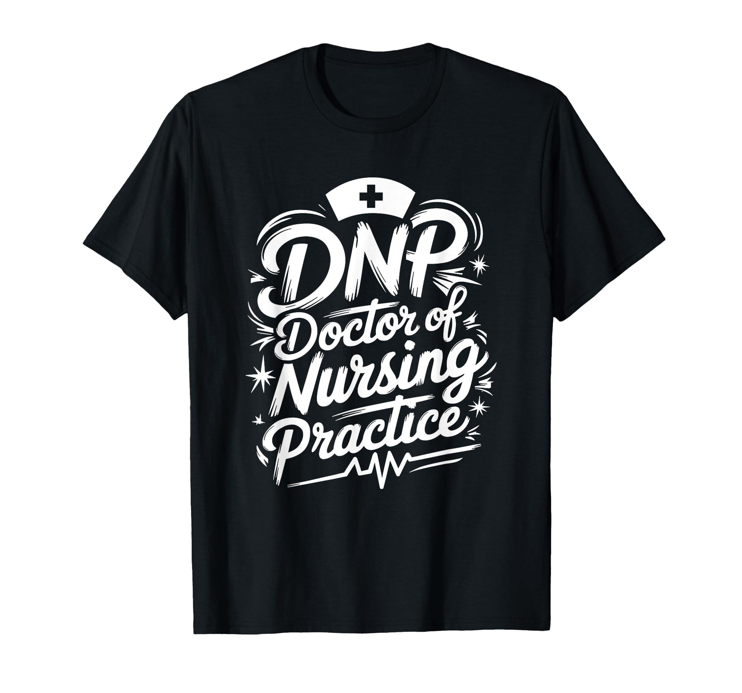 DNP Doctor Graduation, DNP Doctor Of Nursing Practice T-Shirt