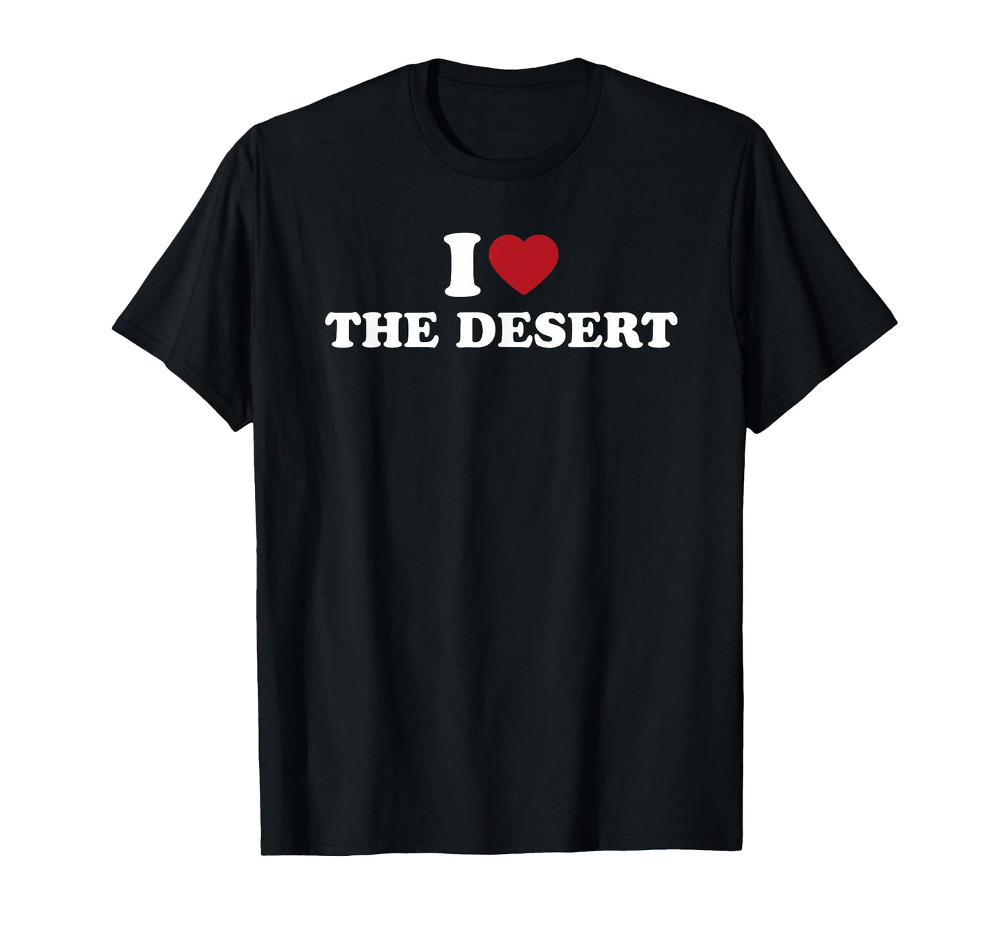I Love The Desert Nature Lover T-Shirt