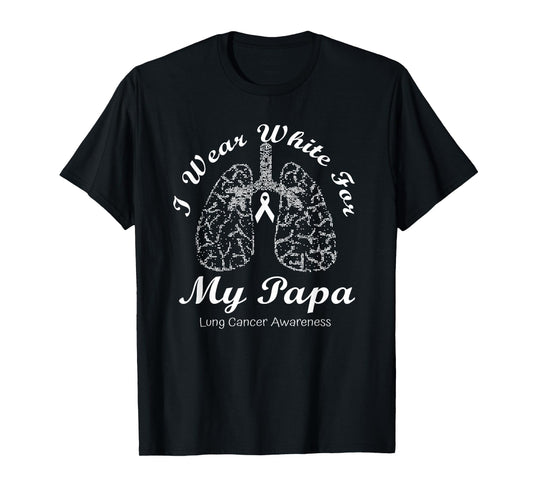 I Wear White For My Papa Lung Cancer Awareness Month T-Shirt