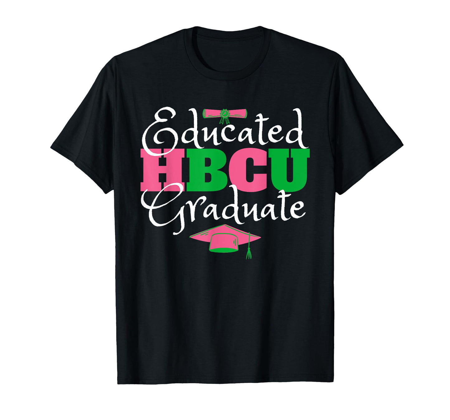 Proud HBCU Educated Sorority Sisterhood Vibes Pink & Green Graduate T-Shirt
