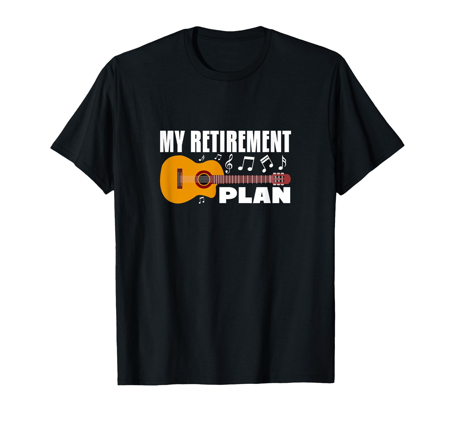 My Retirement Plan Guitar Music Musician Retired Retiree T-Shirt