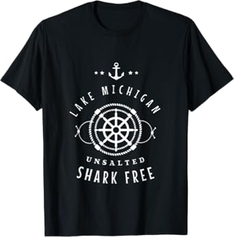 Lake Michigan Unsalted Shark Free Great Lakes Fishing Boat T-Shirt