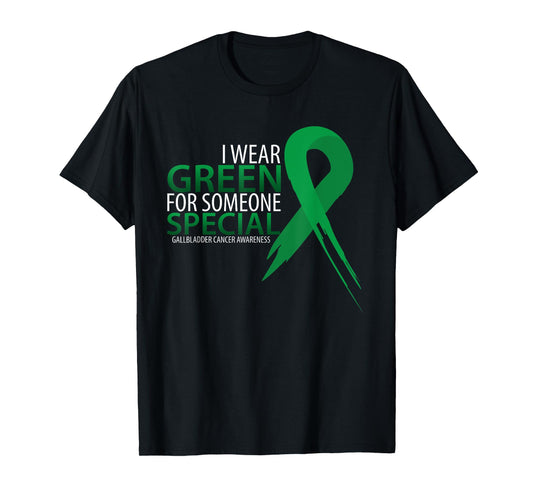 I Wear Green For Someone Gallbladder Cancer Awareness T-Shirt