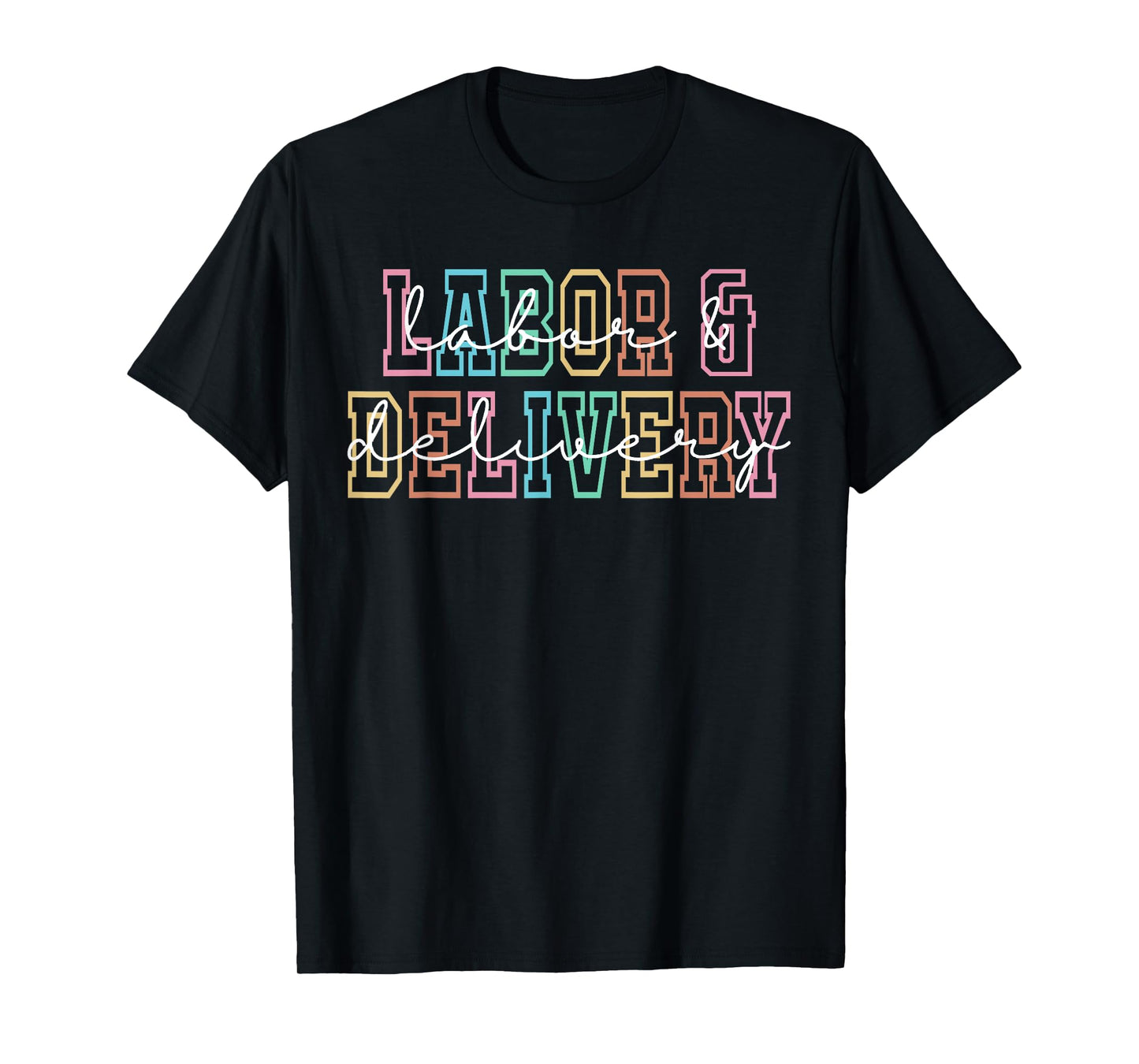 Labor and Delivery Nurse L&D Nurse Appreciation T-Shirt
