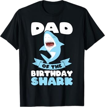 Dad of the Birthday Shark Birthday T-Shirt