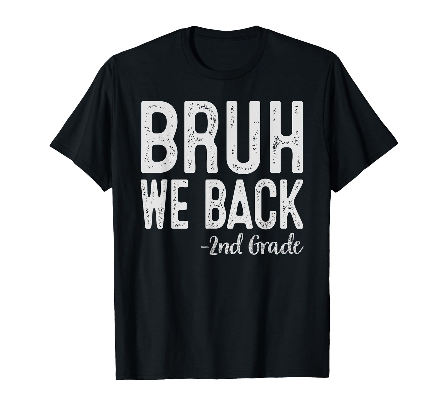 Bruh We Back 2nd Grade First Day Of School Back To School T-Shirt