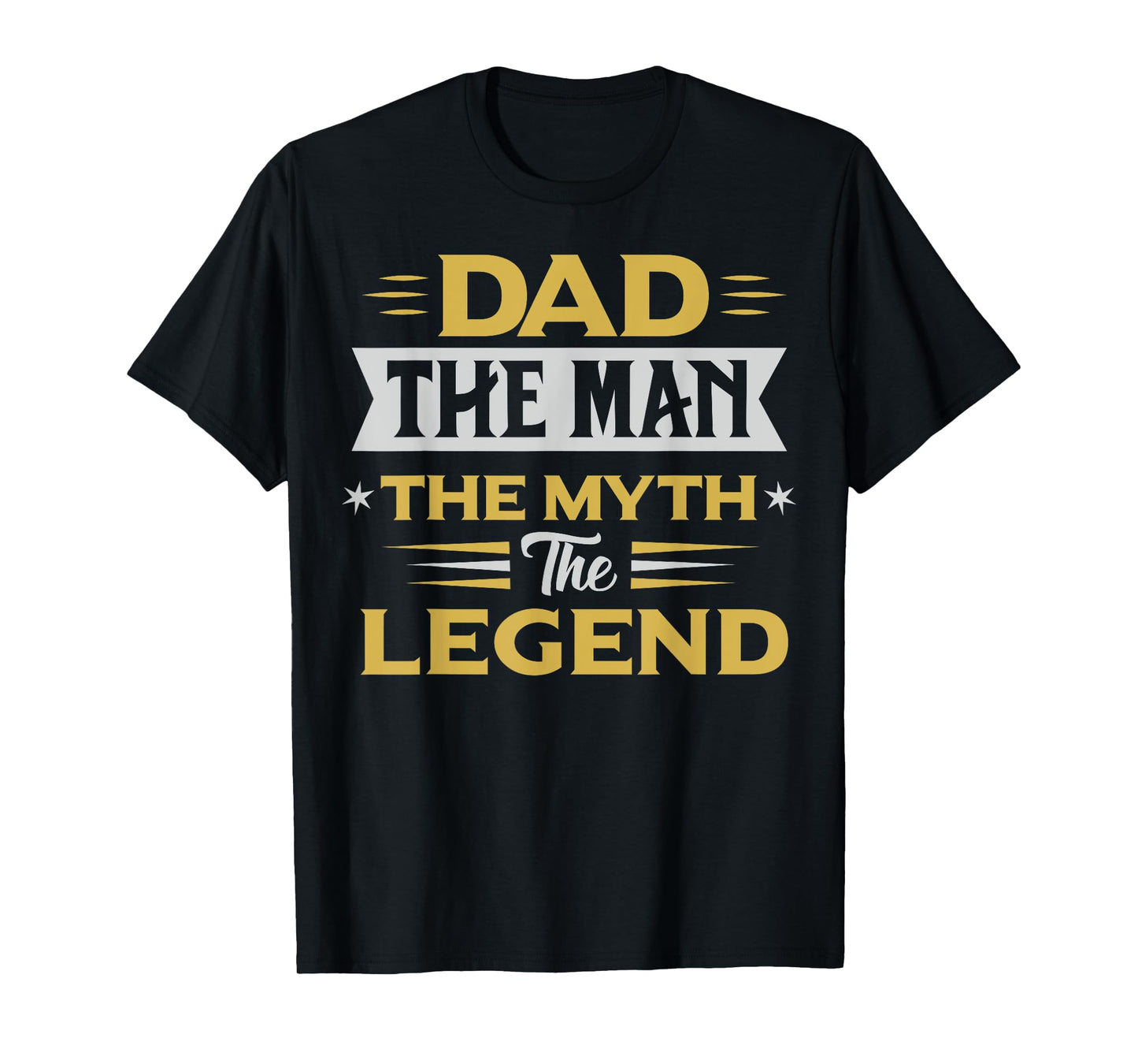 dad the men the myth the legend gifts for lover fathers day T-Shirt