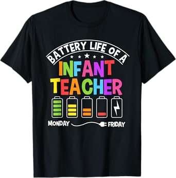 Funny Battery Life Of A Infant Teacher T-Shirt