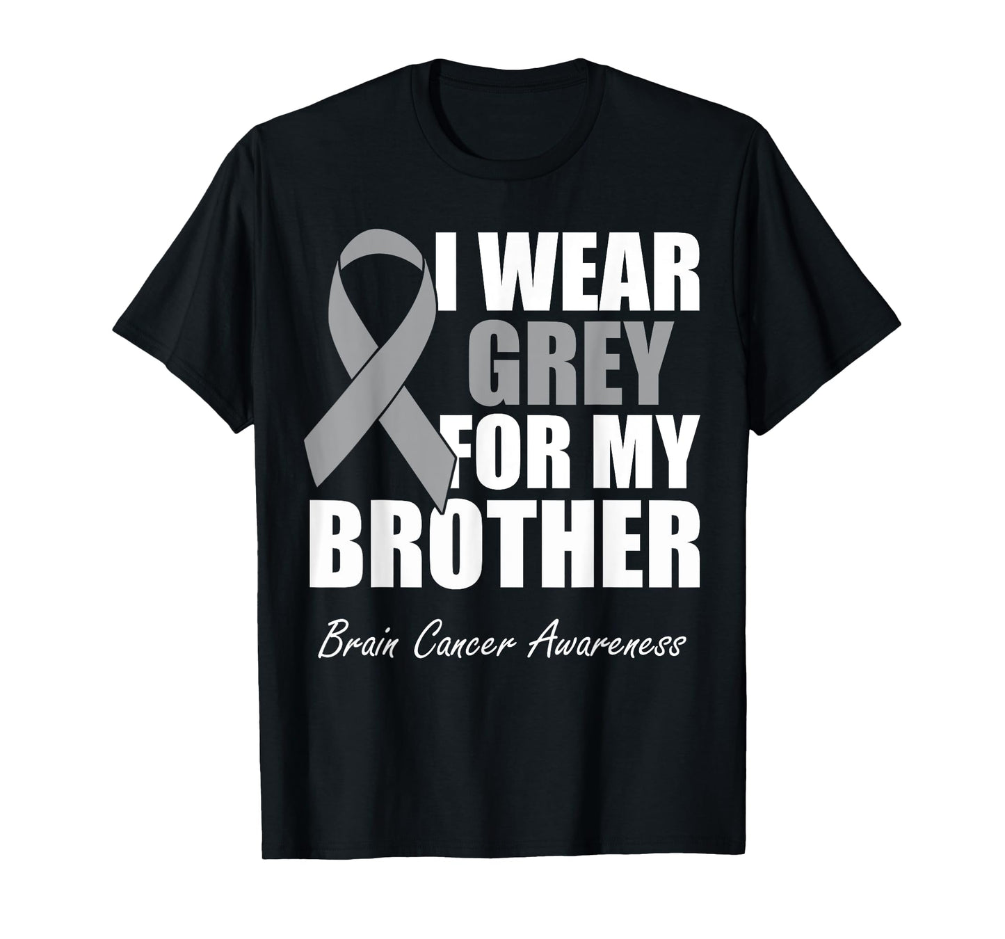 I Wear Grey For My Brother Brain Cancer Awareness T-Shirt