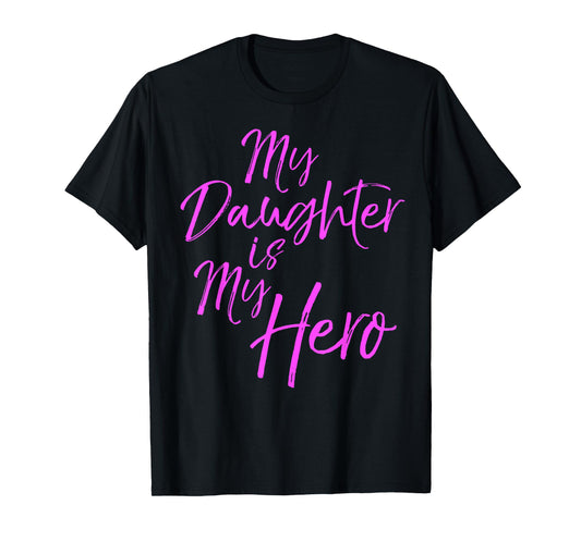 Pink Breast Cancer Quote Parent Gift My Daughter is My Hero T-Shirt