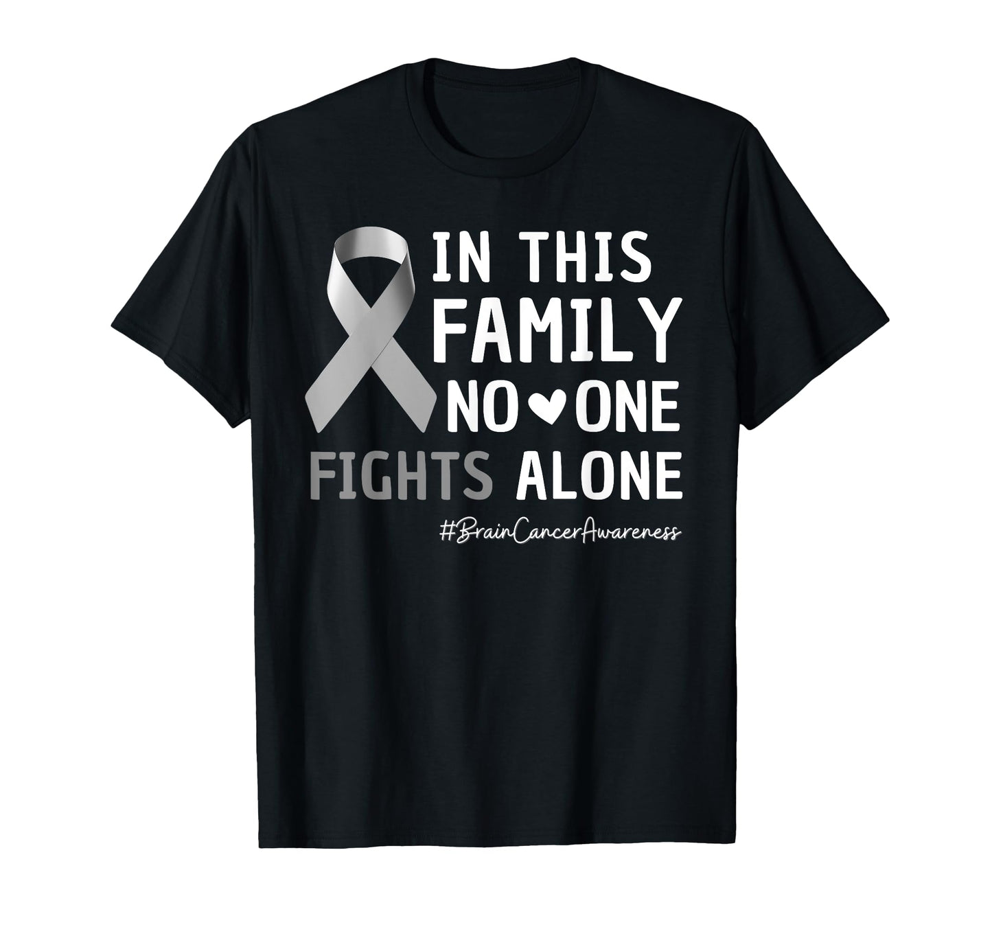 Family Support Fights Alone Brain Cancer Tumor Gray Ribbon T-Shirt
