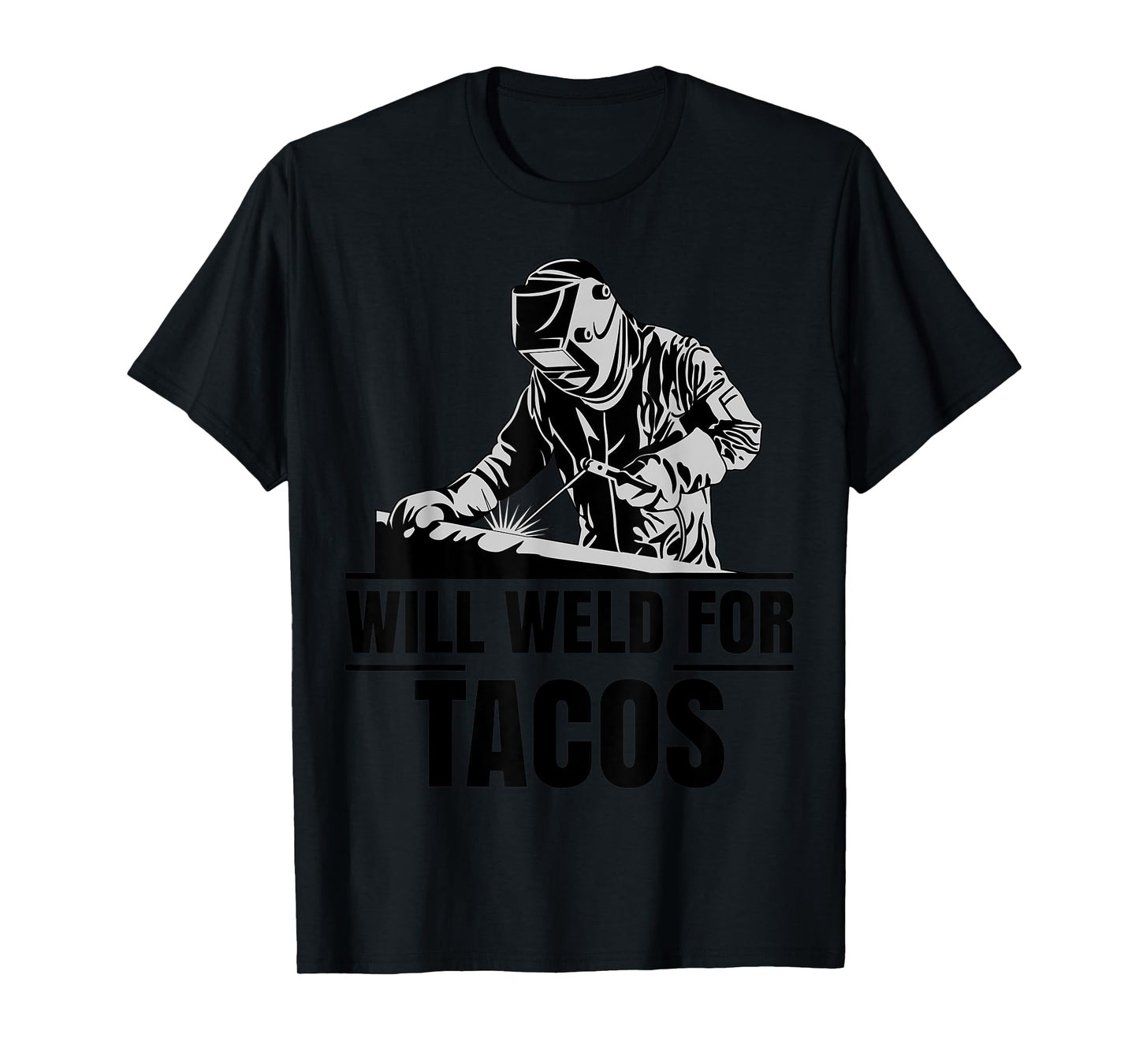 Will Weld For Tacos Tshirt as a Funny Welding Costume T-Shirt