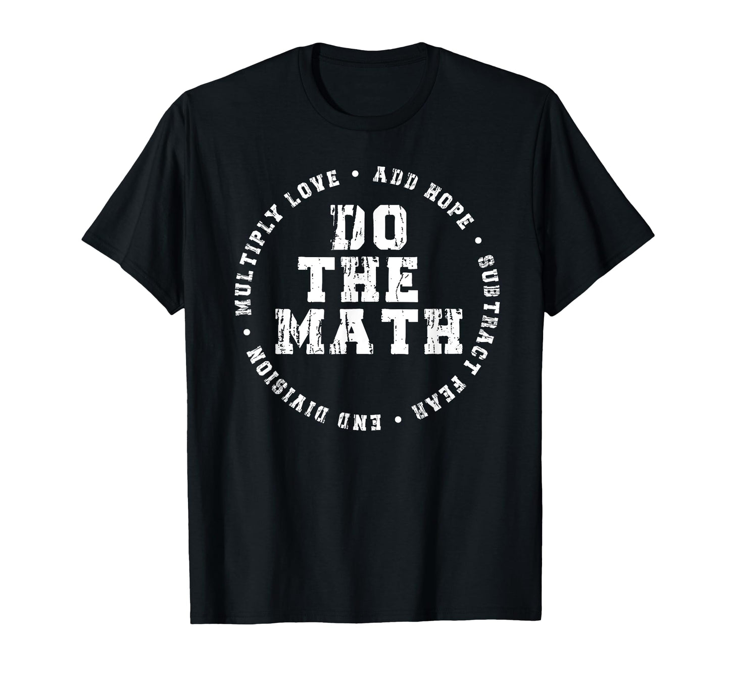 Do The Math x Love Add Hope Slogan Gift for Women Girls Man T-Shirt