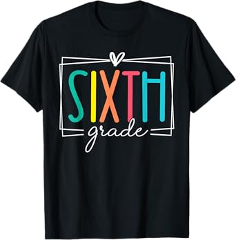 Sixth Grade Teacher Girl Women Back To School Let The Begin T-Shirt