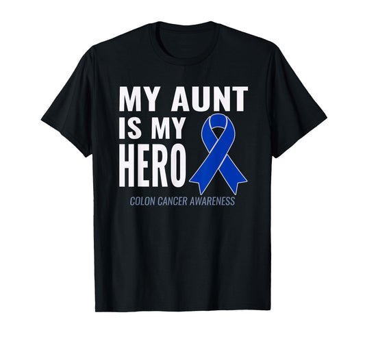 Colon Cancer Support: My Aunt is my Hero Shirt T-Shirt