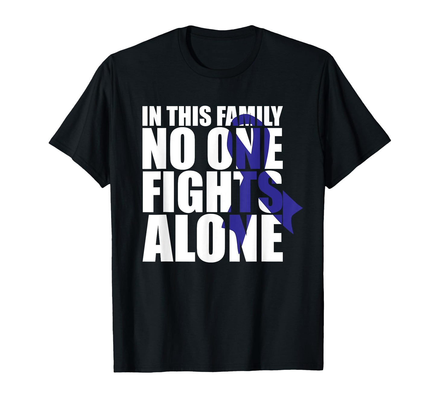 In This Family No One Fights Alone-Colon Cancer Awareness T-Shirt